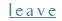 leave